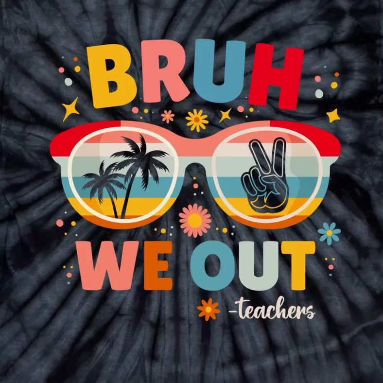 Cute End Of School Year Teacher Summer Bruh We Out Teachers Tie-Dye T-Shirt