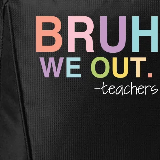 Cute End Of School Year Teacher Summer Bruh We Out Teachers City Backpack