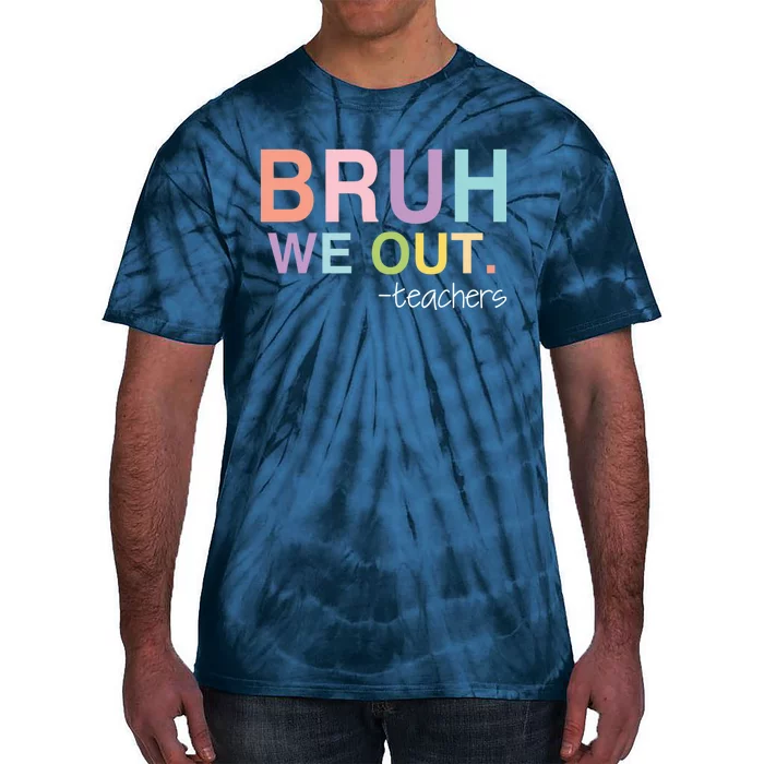 Cute End Of School Year Teacher Summer Bruh We Out Teachers Tie-Dye T-Shirt