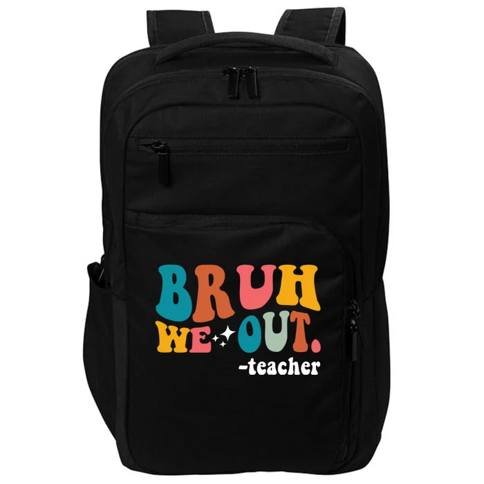 Cute End Of School Year Teacher Summer Bruh We Out Teachers Impact Tech Backpack