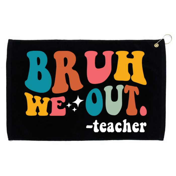 Cute End Of School Year Teacher Summer Bruh We Out Teachers Grommeted Golf Towel