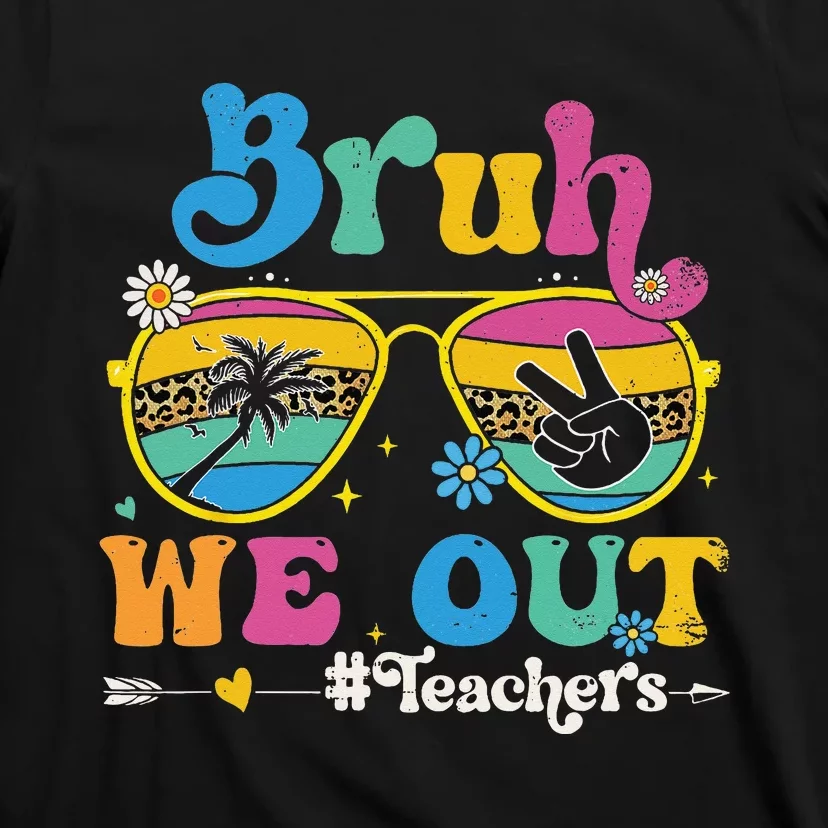 Cute End Of School Year Teacher Summer Bruh We Out Teachers T-Shirt