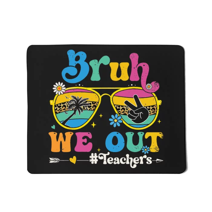 Cute End Of School Year Teacher Summer Bruh We Out Teachers Mousepad