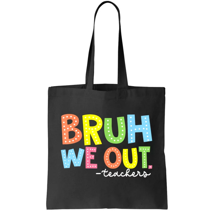 Cool End Of School Year Summer Bruh We Out Teachers Gift Tote Bag