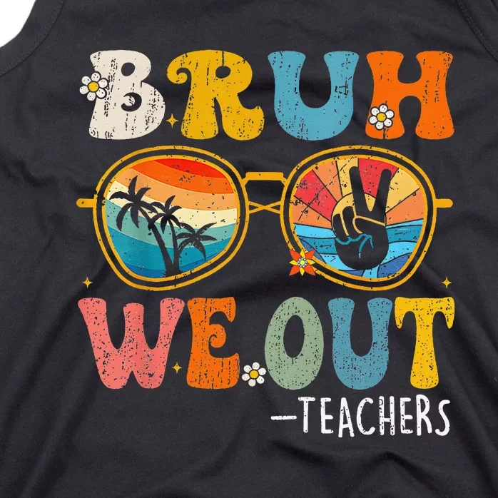 Cute End Of School Year Teacher Summer Bruh We Out Teachers Tank Top