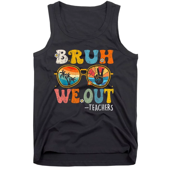 Cute End Of School Year Teacher Summer Bruh We Out Teachers Tank Top