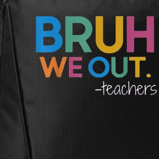 Cute End Of School Year Teacher Summer Bruh We Out Teachers City Backpack