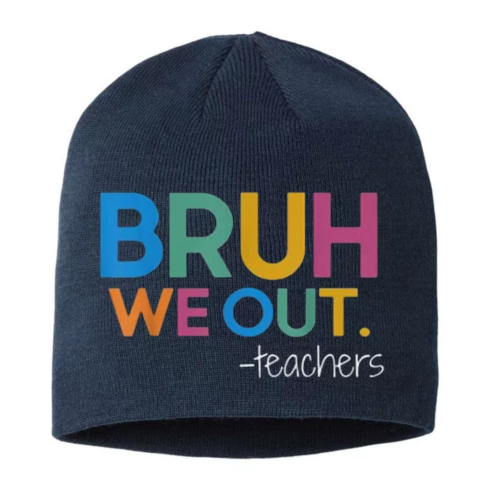 Cute End Of School Year Teacher Summer Bruh We Out Teachers 8 1/2in Sustainable Knit Beanie