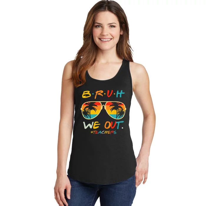 Cute End Of School Year Teacher Summer Bruh We Out Teachers Ladies Essential Tank