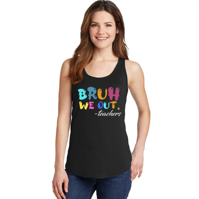 Cute End Of School Year Teacher Summer Bruh We Out Teachers Ladies Essential Tank