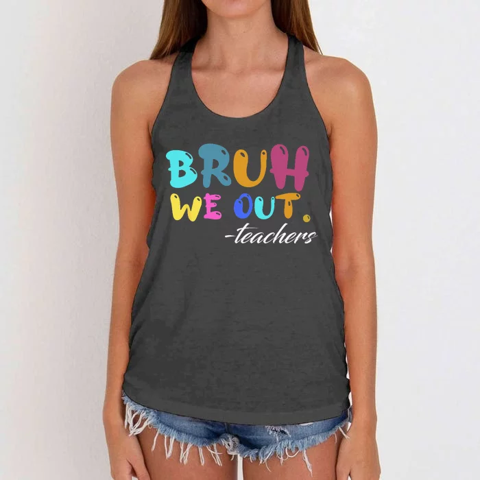 Cute End Of School Year Teacher Summer Bruh We Out Teachers Women's Knotted Racerback Tank