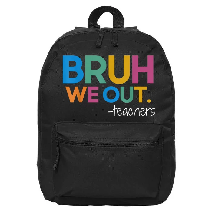 Cute End Of School Year Teacher Summer Bruh We Out Teachers 16 in Basic Backpack