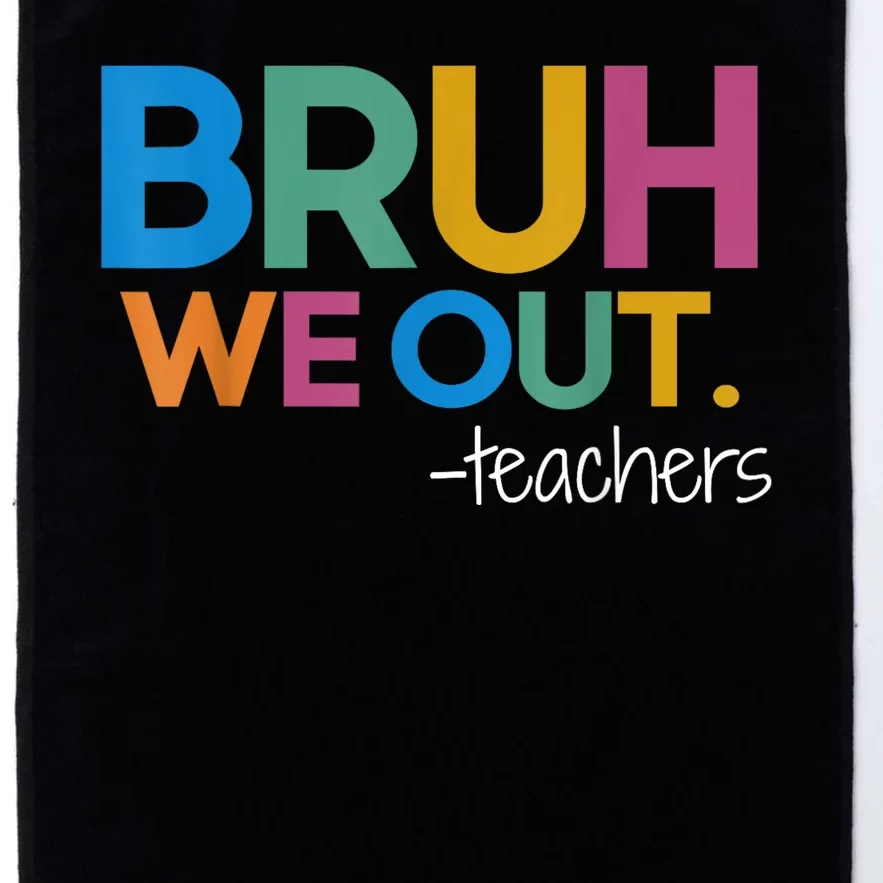 Cute End Of School Year Teacher Summer Bruh We Out Teachers Platinum Collection Golf Towel