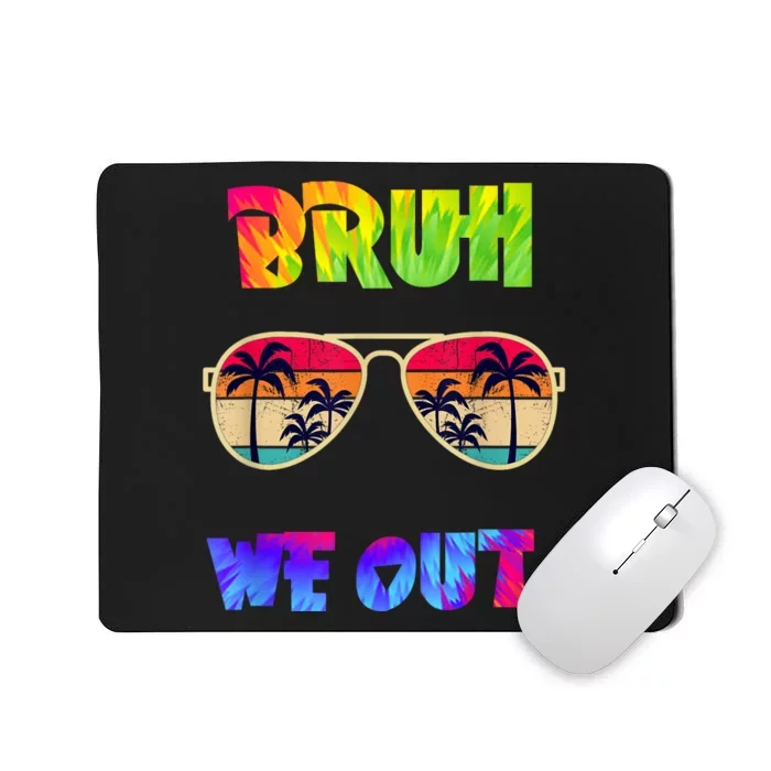 Cute End Of School Year Teacher Summer Bruh We Out Teachers Mousepad