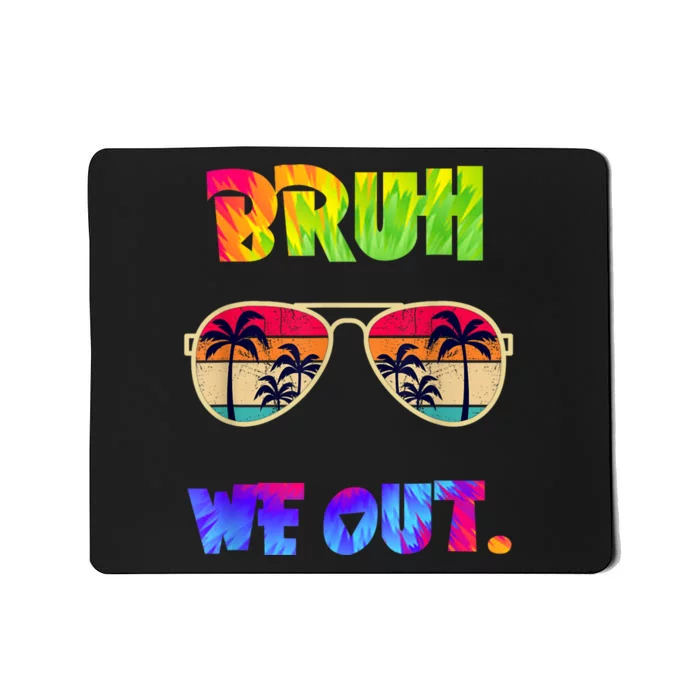 Cute End Of School Year Teacher Summer Bruh We Out Teachers Mousepad