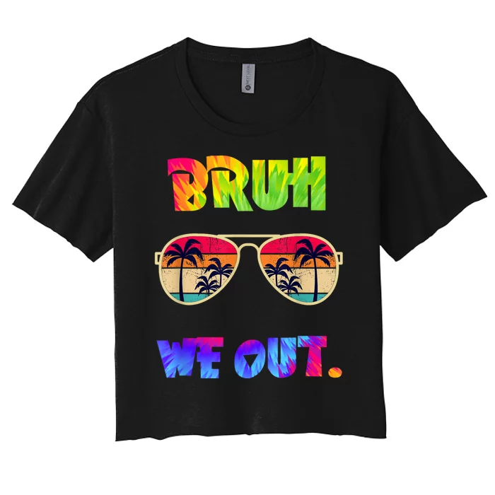 Cute End Of School Year Teacher Summer Bruh We Out Teachers Women's Crop Top Tee