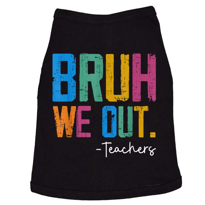 Cute End Of School Year Teacher Summer Bruh We Out Teachers Doggie Tank