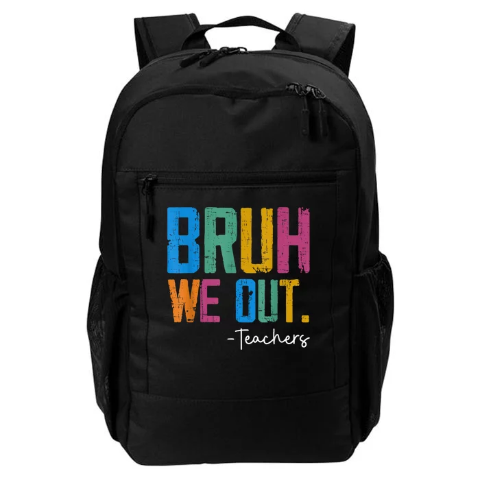 Cute End Of School Year Teacher Summer Bruh We Out Teachers Daily Commute Backpack