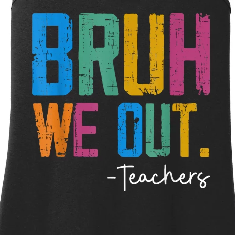 Cute End Of School Year Teacher Summer Bruh We Out Teachers Ladies Essential Tank