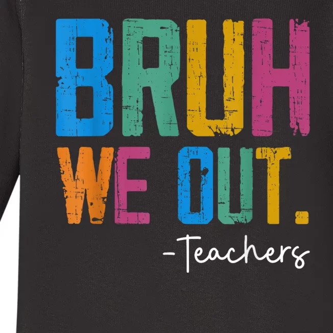 Cute End Of School Year Teacher Summer Bruh We Out Teachers Baby Long Sleeve Bodysuit