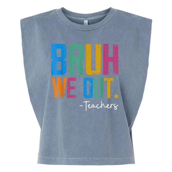 Cute End Of School Year Teacher Summer Bruh We Out Teachers Garment-Dyed Women's Muscle Tee