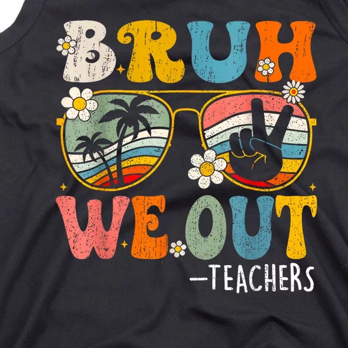 Cute End Of School Year Teacher Summer Bruh We Out Teachers Tank Top