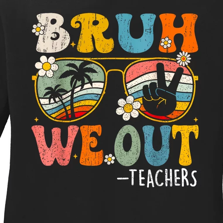 Cute End Of School Year Teacher Summer Bruh We Out Teachers Ladies Long Sleeve Shirt