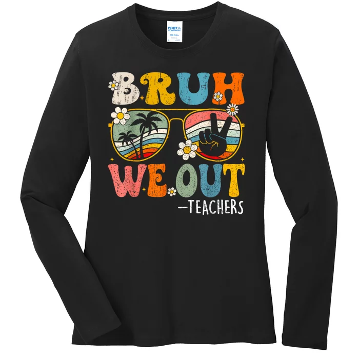 Cute End Of School Year Teacher Summer Bruh We Out Teachers Ladies Long Sleeve Shirt