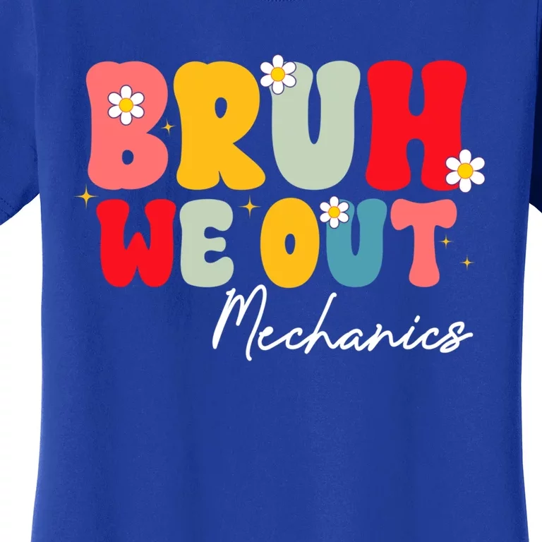 Cute End Of School Year Mechanics Summer Bruh We Out Meaningful Gift Women's T-Shirt