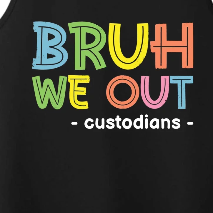 Cute End Of School Summer Funny Bruh We Out Custodians Funny Gift Performance Tank