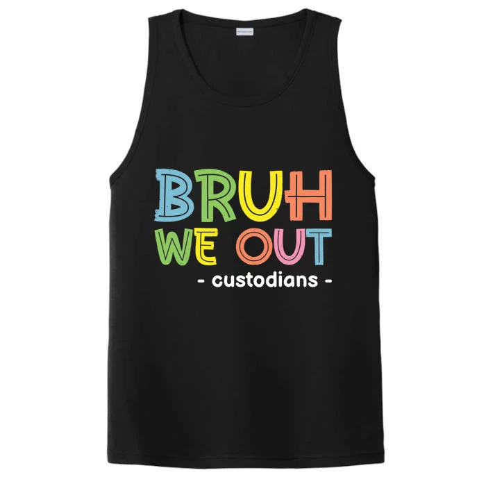 Cute End Of School Summer Funny Bruh We Out Custodians Funny Gift Performance Tank