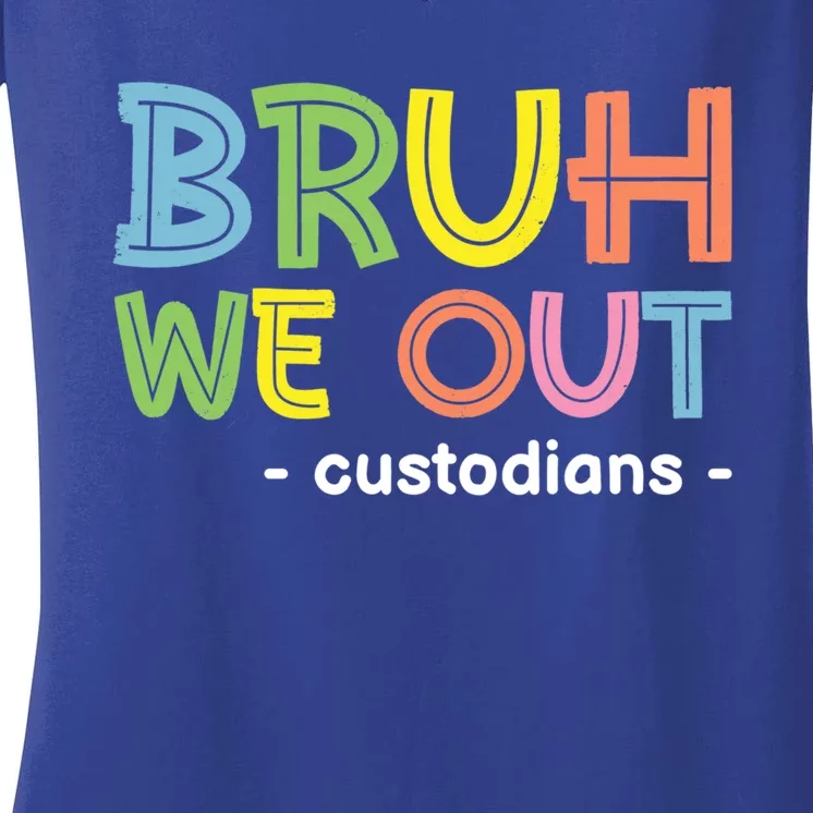 Cute End Of School Summer Funny Bruh We Out Custodians Funny Gift Women's V-Neck T-Shirt