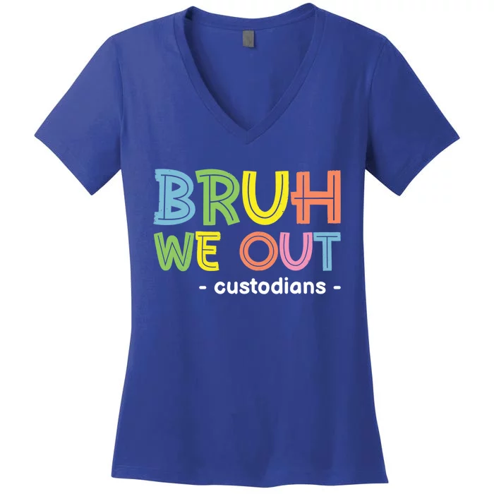 Cute End Of School Summer Funny Bruh We Out Custodians Funny Gift Women's V-Neck T-Shirt