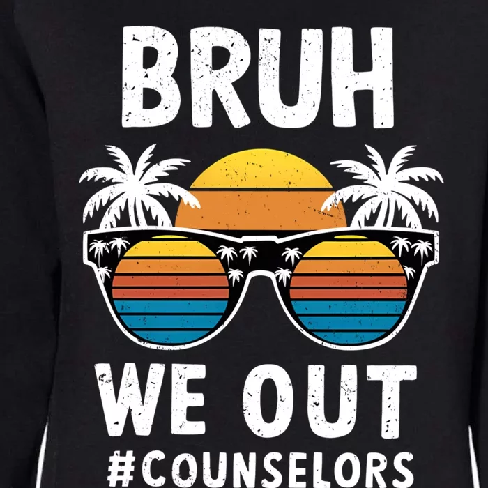 Cute End Of School Summer Vacation Bruh We Out Counselors Gift Womens California Wash Sweatshirt