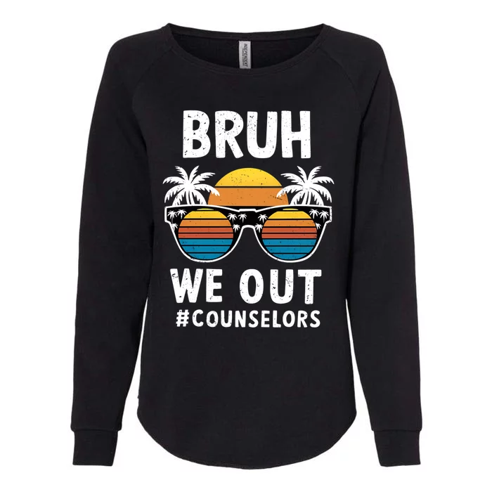 Cute End Of School Summer Vacation Bruh We Out Counselors Gift Womens California Wash Sweatshirt