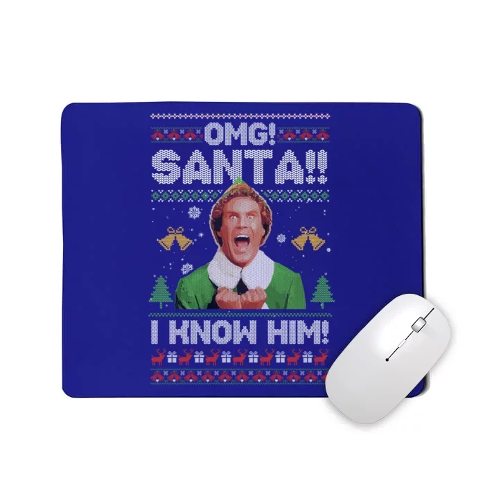 Christmas Elf Omg! Santa! I Know Him Ugly Christmas Sweater Gift Mousepad