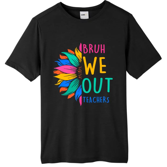 Cute End Of The School Year Bruh We Out Teachers Sunflower ChromaSoft Performance T-Shirt