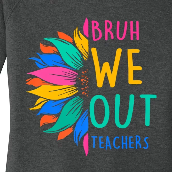 Cute End Of The School Year Bruh We Out Teachers Sunflower Women's Perfect Tri Tunic Long Sleeve Shirt