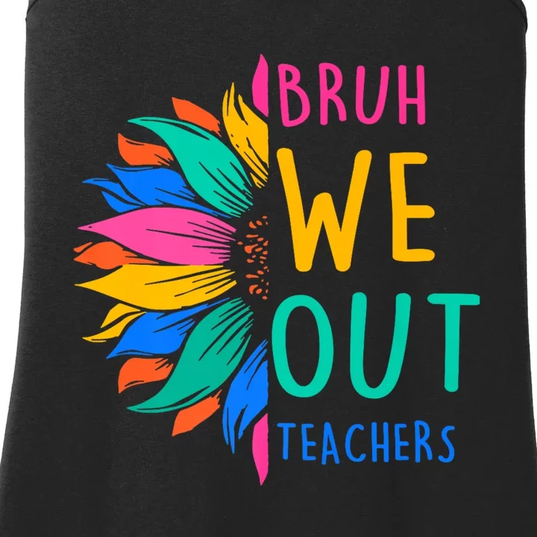 Cute End Of The School Year Bruh We Out Teachers Sunflower Ladies Essential Tank