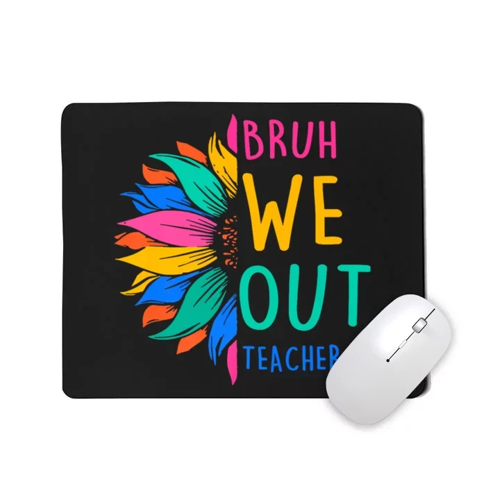 Cute End Of The School Year Bruh We Out Teachers Sunflower Mousepad