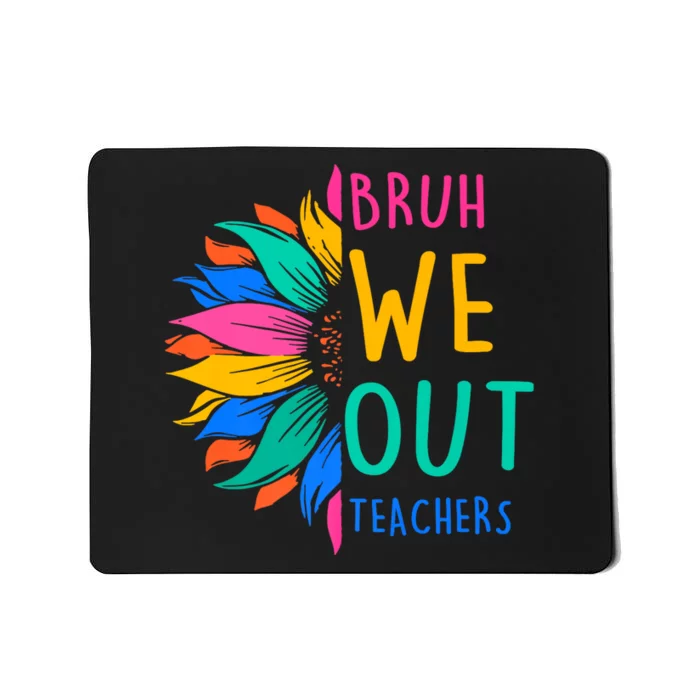 Cute End Of The School Year Bruh We Out Teachers Sunflower Mousepad