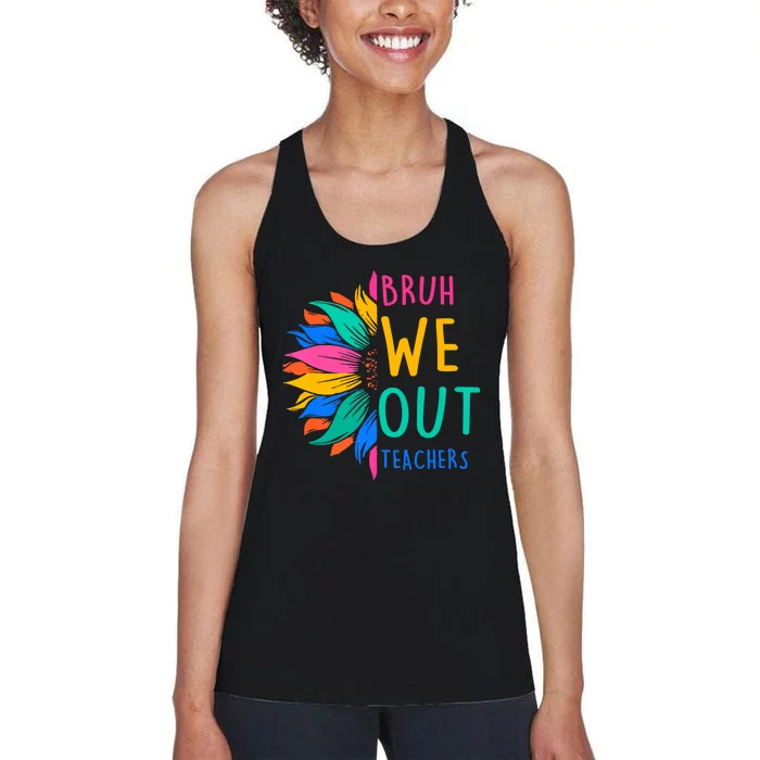 Cute End Of The School Year Bruh We Out Teachers Sunflower Women's Racerback Tank