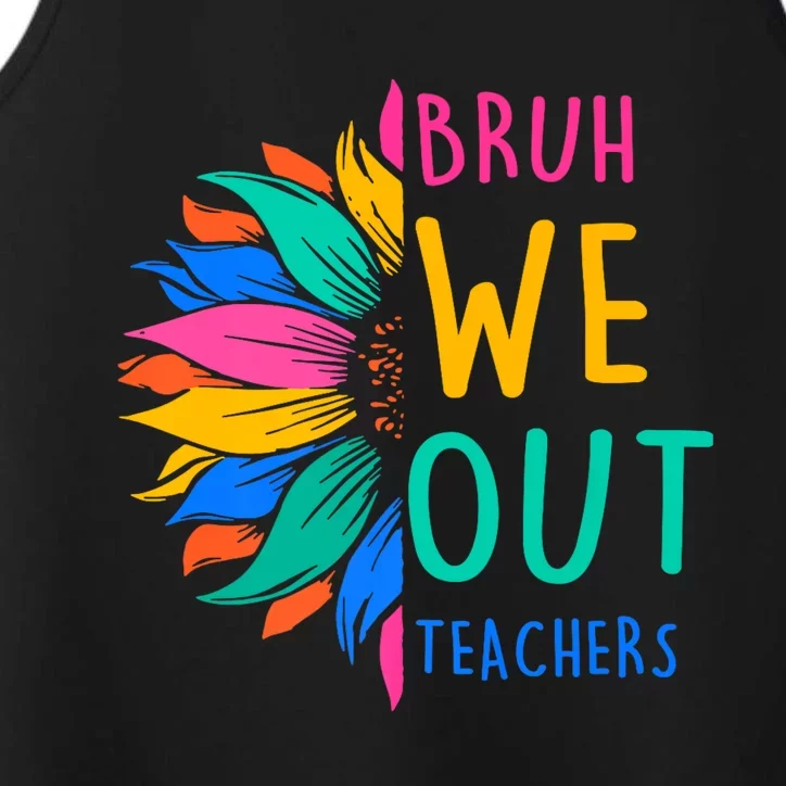 Cute End Of The School Year Bruh We Out Teachers Sunflower Performance Tank