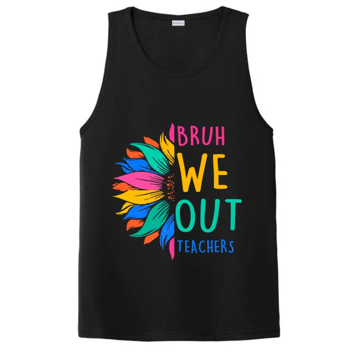 Cute End Of The School Year Bruh We Out Teachers Sunflower Performance Tank