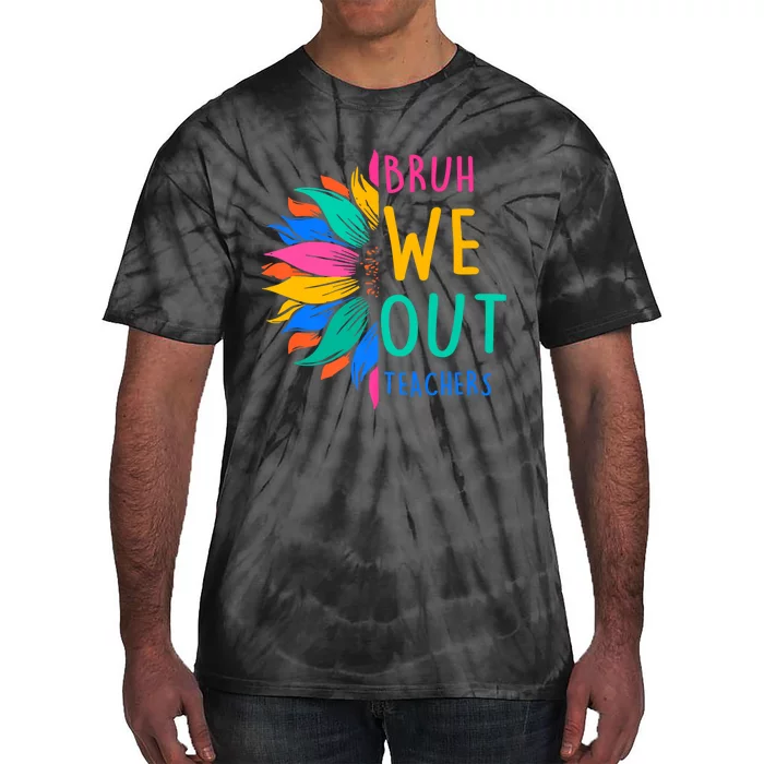 Cute End Of The School Year Bruh We Out Teachers Sunflower Tie-Dye T-Shirt