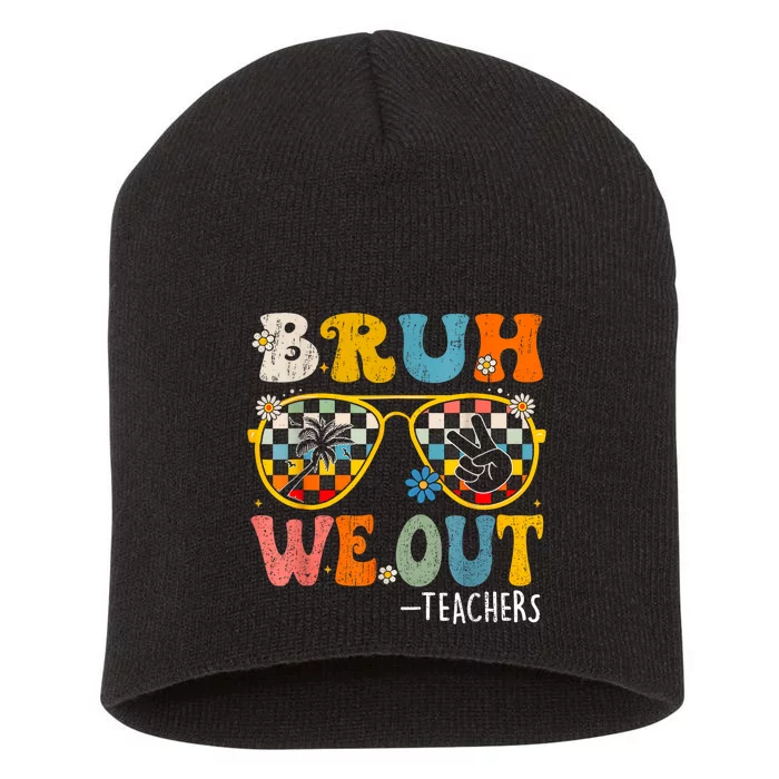 Cute End Of School Year Teacher Summer Bruh We Out Teachers Short Acrylic Beanie