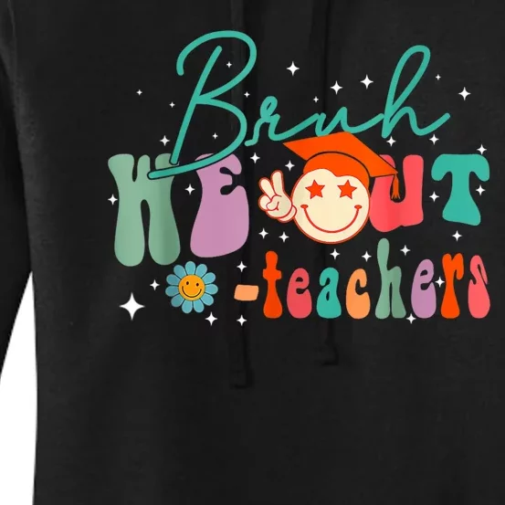 Cute End Of School Year Teacher Summer Bruh We Out Teachers Women's Pullover Hoodie