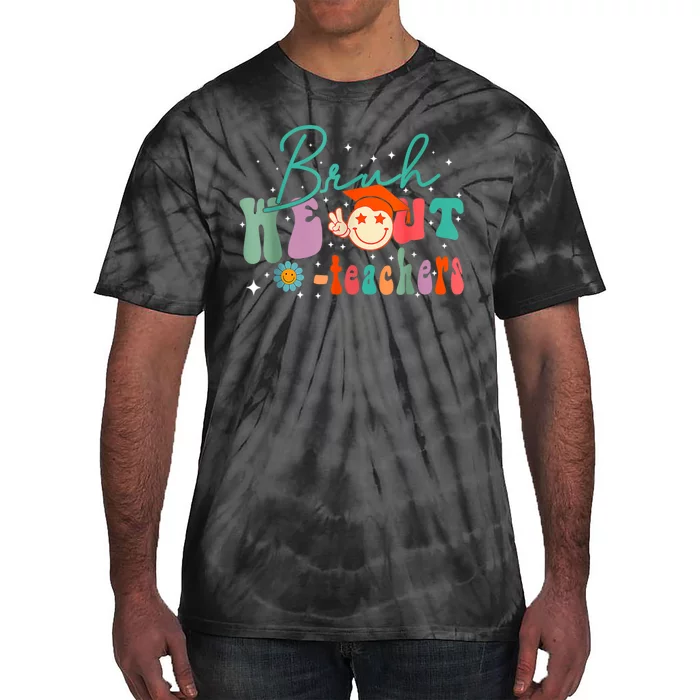 Cute End Of School Year Teacher Summer Bruh We Out Teachers Tie-Dye T-Shirt