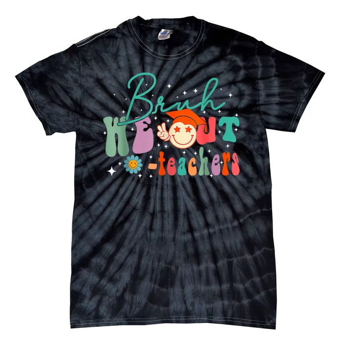 Cute End Of School Year Teacher Summer Bruh We Out Teachers Tie-Dye T-Shirt