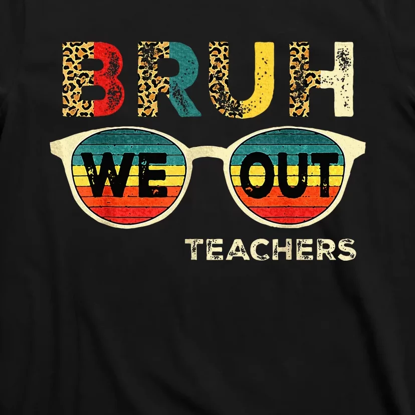 Cute End Of School Year Teacher Summer Bruh We Out Teachers T-Shirt